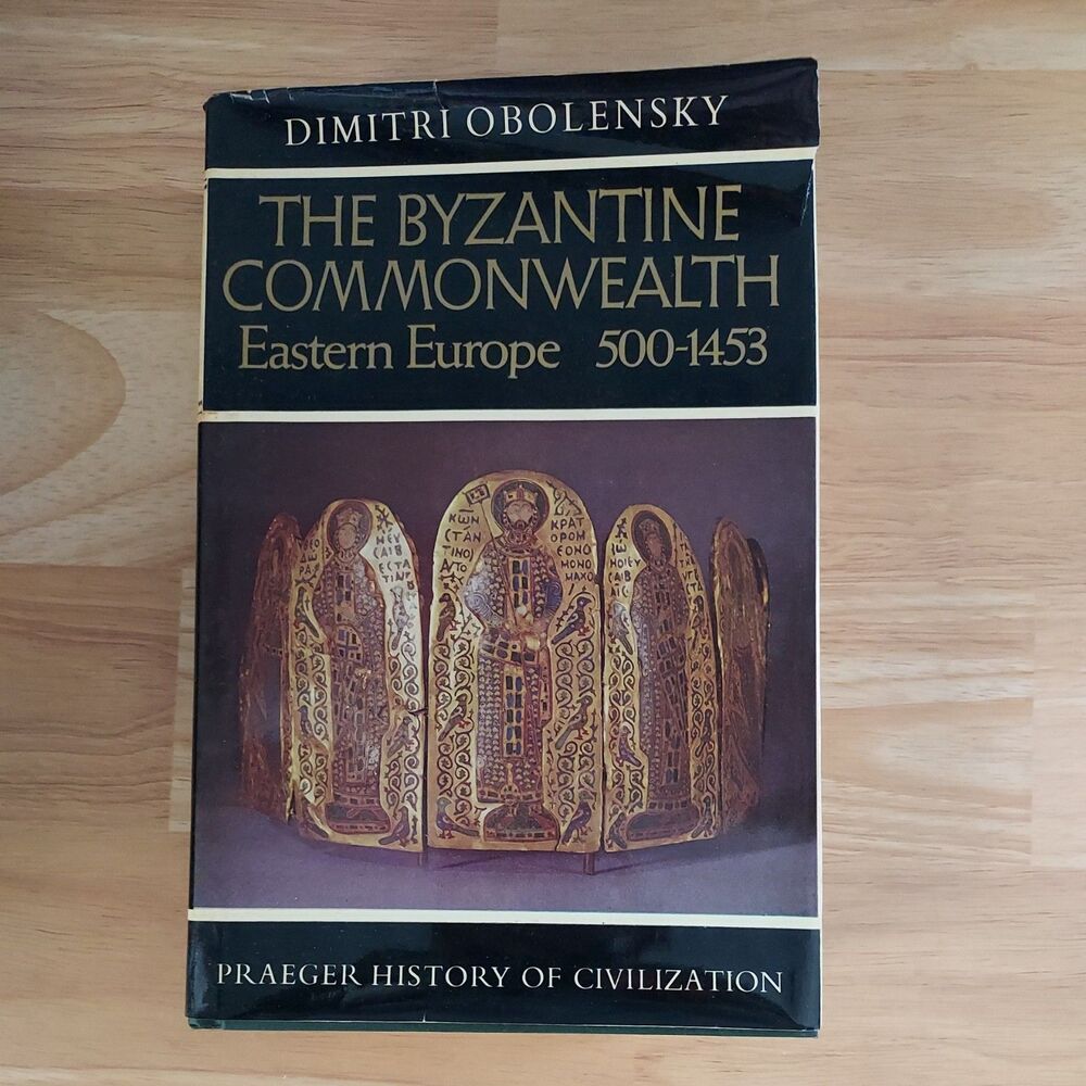 The Byzantine Commonwealth Eastern Europe 500-1453 Dimitri Obolensky 1971 book